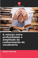 A relação entre profundidade e amplitude do conhecimento de vocabulário (Portuguese Edition) 6208718384 Book Cover