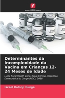 Determinantes da Incomplexidade da Vacina em Crian�as 12-24 Meses de Idade 6204104780 Book Cover