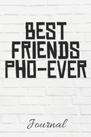 Best Friends Pho-Ever Journal: Bestie Gift | You're My Best Friend | BFF Forever | Acquaintance | Admirer | Classmate | Comrade | Coworker | Sister 1710684011 Book Cover