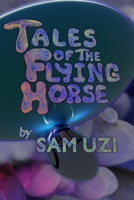 Tales of the Flying Horse B0CWVJSY3X Book Cover