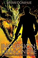 INCURSION: Dragonfire 1733532048 Book Cover