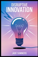 Disruptive Innovation B0DPV3KRQ8 Book Cover