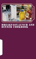 Breakfast, Lunch and Dinner Cookbook: At Home and Hungry London 1494463652 Book Cover