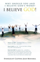 Why Should You And I Believe God's Word?: I BELIEVE GOD! 1466917962 Book Cover