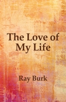 The Love of My Life 1631321420 Book Cover