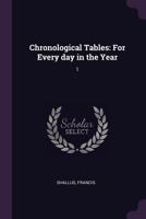 Chronological Tables: For Every Day in the Year: 1 1378877225 Book Cover