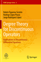 Degree Theory for Discontinuous Operators: Applications to Discontinuous Differential Equations 3030816036 Book Cover