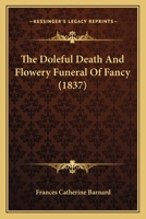 The Doleful Death And Flowery Funeral Of Fancy 1120744083 Book Cover
