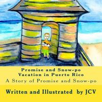 Promise and Snow-Po Vacation in Puerto Rico: A Story of Promise and Snow-Po 198378012X Book Cover