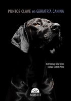 Puntos clave en geriatría canina (Spanish Edition) 8416818134 Book Cover