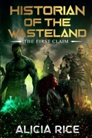 Historian of the Wasteland (Book 2): The First Claim B0HBSRDPLV Book Cover