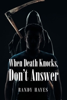 When Death Knocks, Don't Answer 166242034X Book Cover