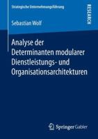 Analyse der Determinanten modularer Dienstleistungs- und Organisationsarchitekturen (Strategische Unternehmungsführung) 3658239662 Book Cover