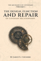 The Mechanics of Covenant Volume 1: The Design, Function, and Repair of Covenant Relationships B0H6YMN58J Book Cover