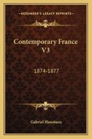 Contemporary France V3: 1874-1877 1163310417 Book Cover
