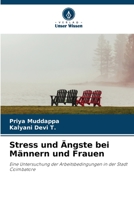 Stress und Ängste bei Männern und Frauen: Eine Untersuchung der Arbeitsbedingungen in der Stadt Coimbatore 6205905876 Book Cover