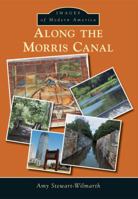 Along the Morris Canal 1467121576 Book Cover