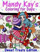Mandy Kay's Coloring for Days: Sweet Treats Edition 1979740526 Book Cover