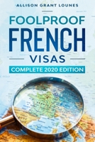 Foolproof French Visas: Complete Edition 2020 B08KFYVN5X Book Cover