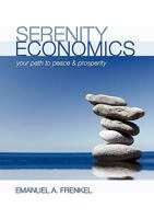 Serenity Economics: Your Path to Peace & Prosperity 1934269816 Book Cover