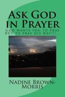 Ask God in Prayer: God wants it to be done this way!!!... 1974182371 Book Cover