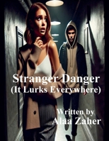 Stranger Danger - It Lurks Everywhere B0F2W9CZJ2 Book Cover