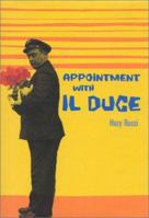 Appointment with Il Duce 1566492017 Book Cover