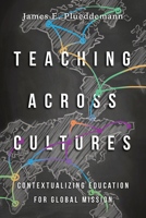 Teaching Across Cultures: Contextualizing Education for Global Mission 0830852212 Book Cover