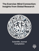 The Exercise-Mind Connection: Insights From Global Research 1022901605 Book Cover