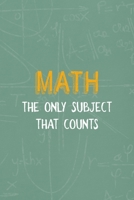 Math The Only Subject That counts: All Purpose 6x9 Blank Lined Notebook Journal Way Better Than A Card Trendy Unique Gift Green Blackboard Calculus 1702790916 Book Cover