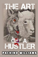 The Art Of The Hustler 1954425430 Book Cover