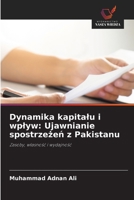 Dynamika kapitalu i wplyw: Ujawnianie spostrzezen z Pakistanu (Polish Edition) 6208413036 Book Cover