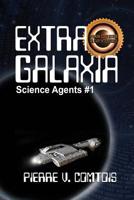 Extra Galaxia (Science Agents) 1624204465 Book Cover