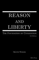 REASON and LIBERTY: The Foundation of Civilization 0984587020 Book Cover