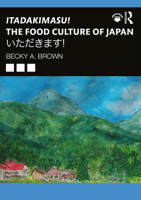 Itadakimasu! the Food Culture of Japan: いただきます！ 0367903571 Book Cover