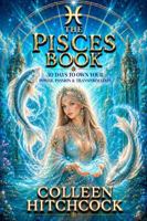 The Pisces Book: A 30-Day Guide to Intuition, Compassion, Dreams, and the Ocean Within (Zodiac Series - 30 Day Guides) B0HKLFHNB8 Book Cover