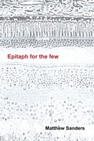 Epitaph for the Few 0557490790 Book Cover