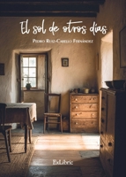 El sol de otros días (Spanish Edition) B0GNNP6FJM Book Cover