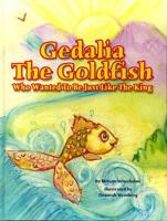 Gedalia The Goldfish Who Wanted to Be Just Like the King 0911643362 Book Cover