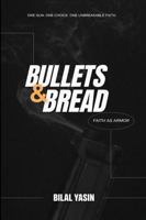 Bullets & Bread 1968973958 Book Cover