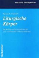 Liturgische Korper: Der Beitrag Von Schauspieltheorien Und -Techniken Fur Die Pastoralasthetik 3170168827 Book Cover