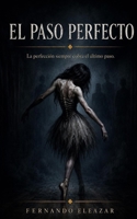 El paso perfecto: No todas las que bailan llegan al final. (Historias del Umbral) (Spanish Edition) B0H2PKKXJT Book Cover