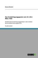 Das Ermächtigungsgesetz vom 23. (24.) März 1933: Die Rolle des Ermächtigungsgesetzes in den Urteilen des Bundesverfassungsgerichts 3640893778 Book Cover