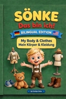 SÖNKE Das bin ich! BILINGUAL EDITION: My Body & Clothes Mein Körper & Kleidung B0HHQVBCYC Book Cover