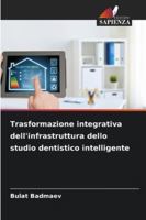 Trasformazione integrativa dell'infrastruttura dello studio dentistico intelligente 620934982X Book Cover