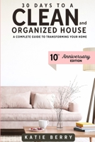 30 Days to a Clean and Organized House 1508564965 Book Cover