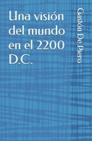 Una visi?n del mundo en el 2200 D.C. B09XZ8HZXN Book Cover