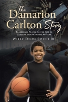 The Damarion Carlton Story: Basketball Player to the Life of Tragedy and Dramatic Results 1662470800 Book Cover