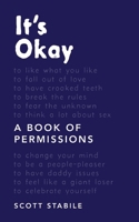 It's Okay: A Book of Permissions B0H738GZ3C Book Cover
