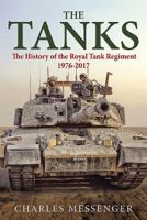 The Tanks: The History of the Royal Tank Regiment, 1976-2017 1912866773 Book Cover